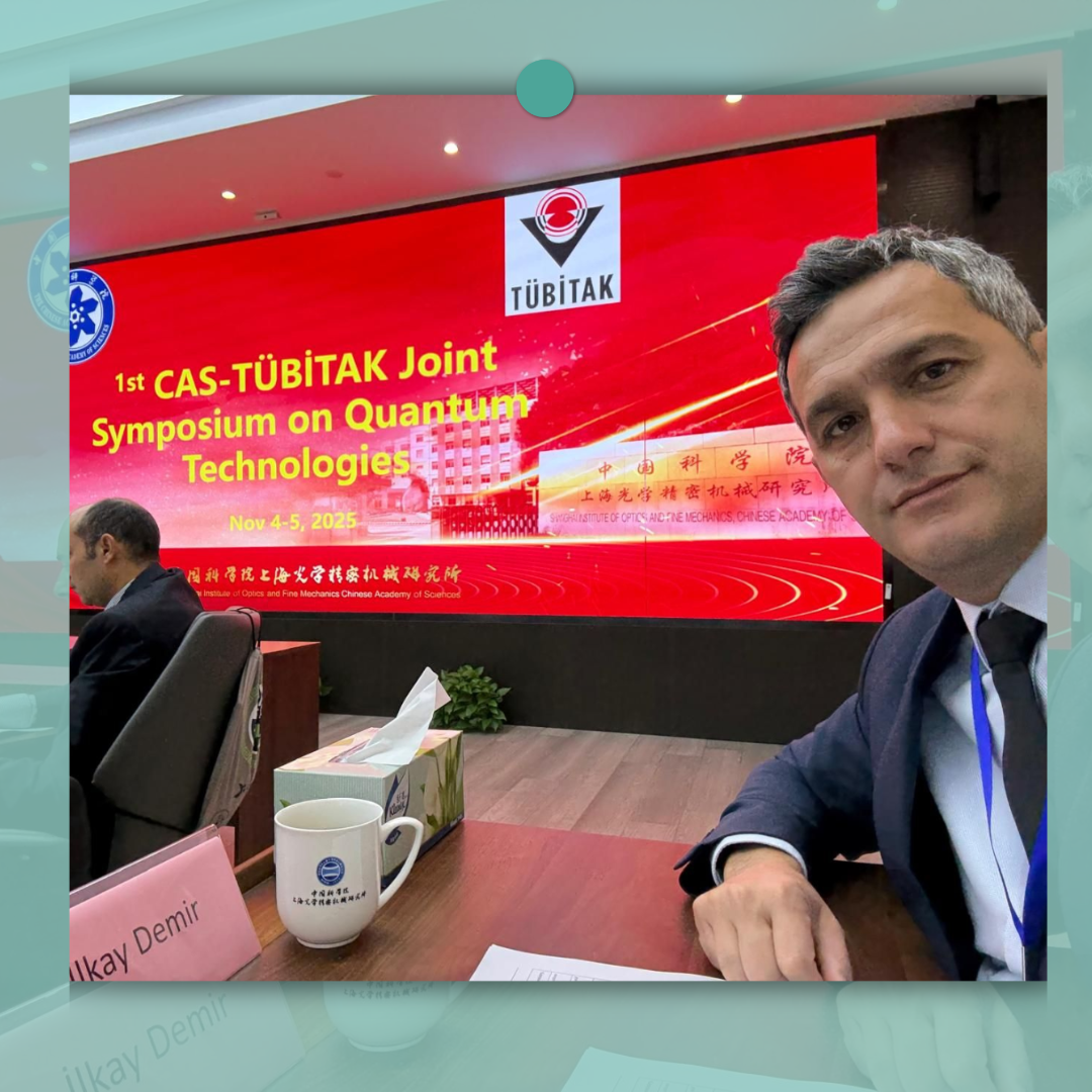 CÜNAM, CAS–TÜBİTAK Ortak Kuantum Teknolojileri Sempozyumu’nda Temsil Edildi