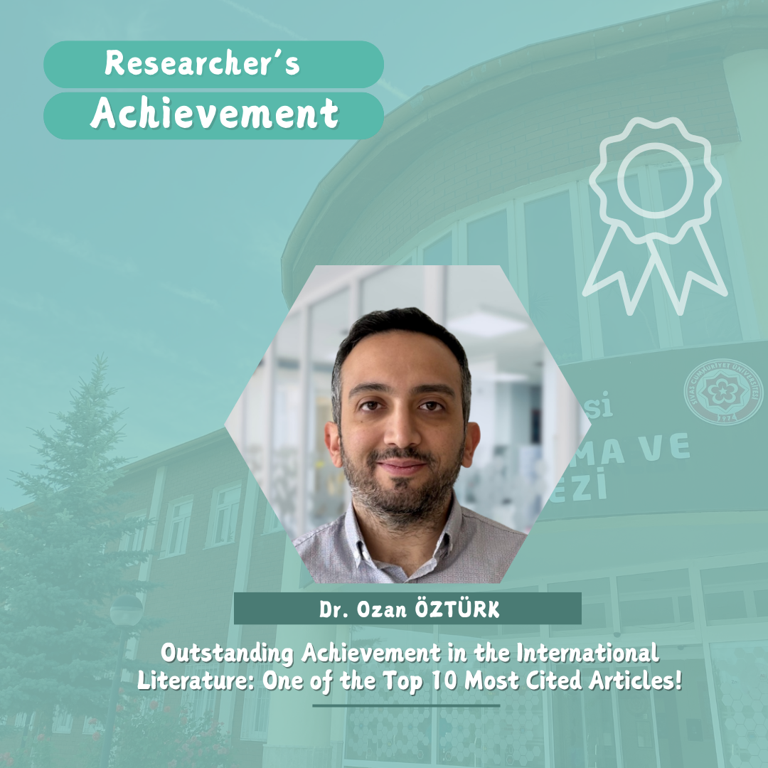 Outstanding Achievement in the International Literature by Our Researcher, Dr. Ozan ÖZTÜRK